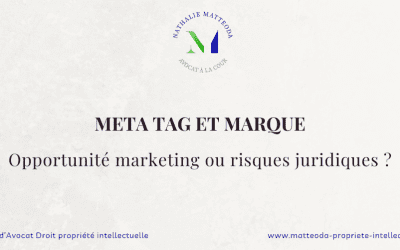 Meta tag et Marque : Opportunité marketing ou risque juridique ?