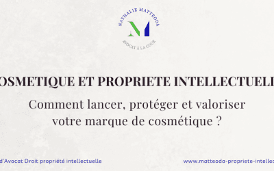 Lancer une marque de cosmétique : Comment protéger et valoriser votre innovation ?