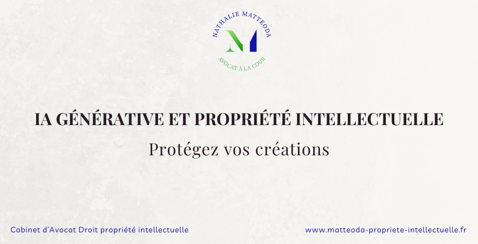 IA générative et propriété intellectuelle - Nathalie Matteoda avocat Paris 8