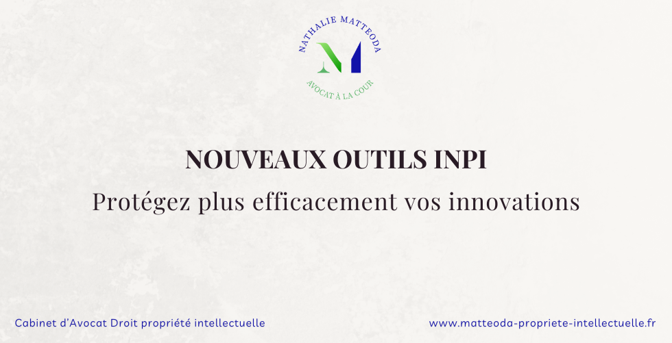 inpi protegez vos innovation - Nathalie matteoda avocat droit des marques Paris 8