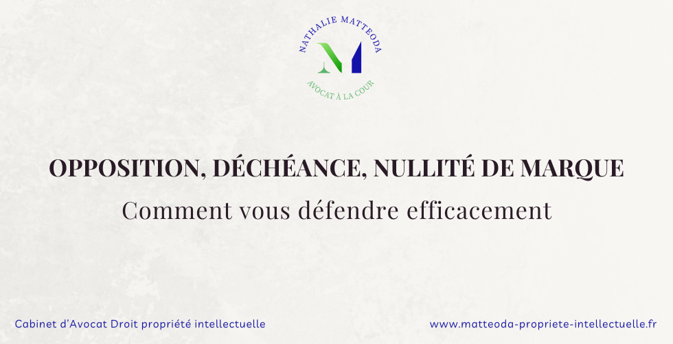 opposition déchéance nullité de marque comment se défendre - Matteoda Avocat