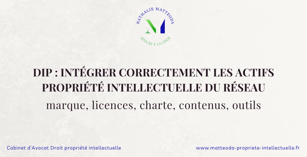 DIP intégrer correctement les actifs PI du réseau – Nathalie Matteoda avocat