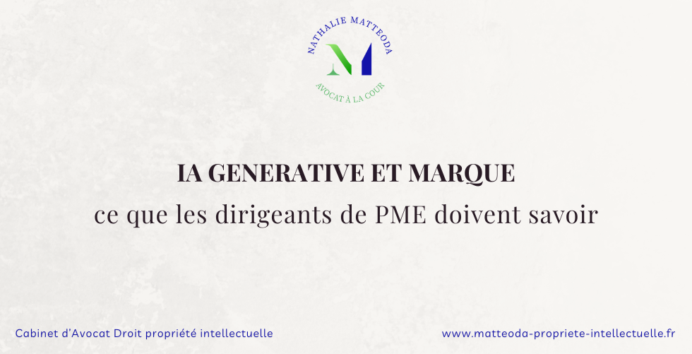 IA générative et marque : ce que les dirigeants de PME doivent savoir en 2026 - Nathalie Matteoda Avocat droit des marques Paris