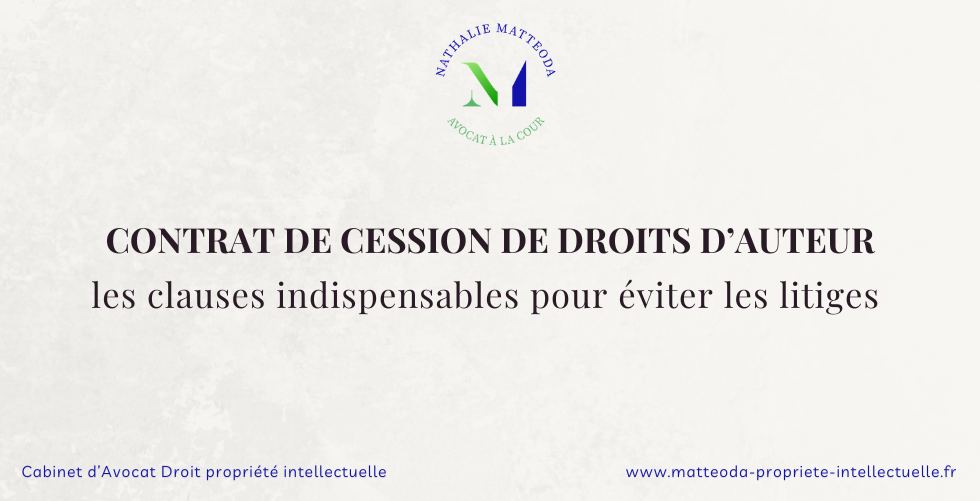 Contrat de Cession Droits Auteur Cabinet Avocat Matteoda