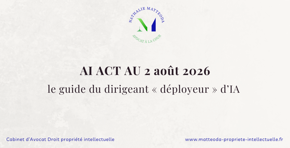 AI act - Nathalie Matteoda Avocat droit PI Paris